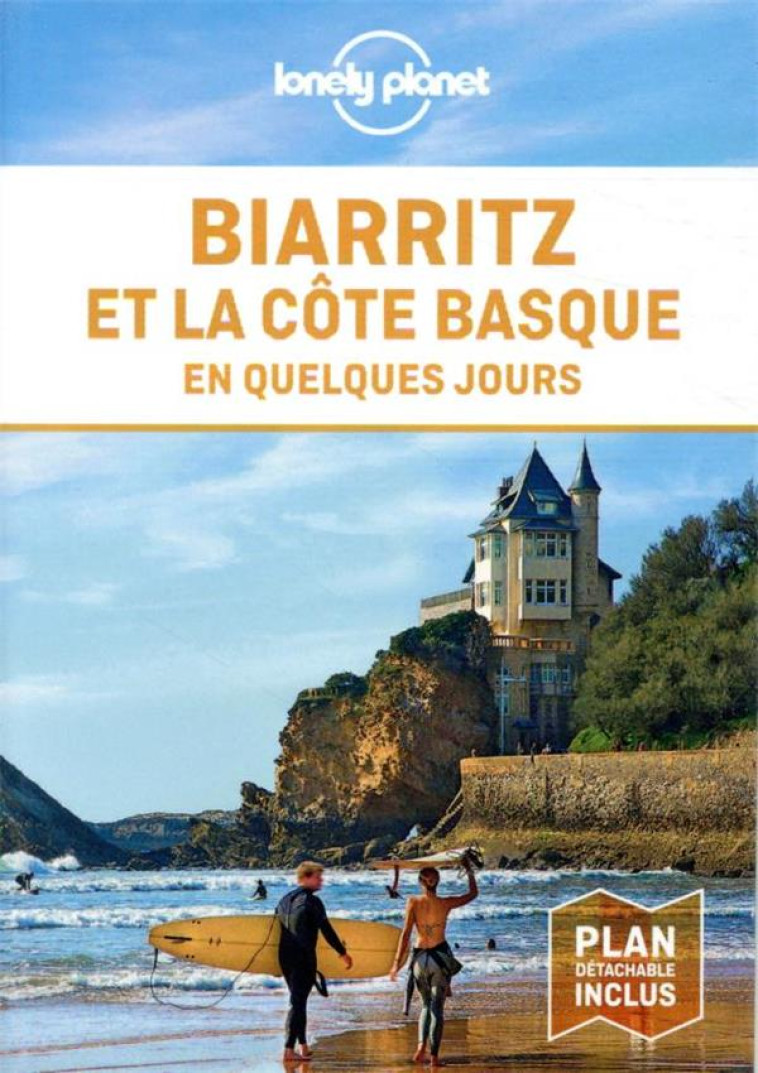 BIARRITZ ET LA COTE BASQUE EN QUELQUES JOURS 1ED - LONELY PLANET FR - LONELY PLANET