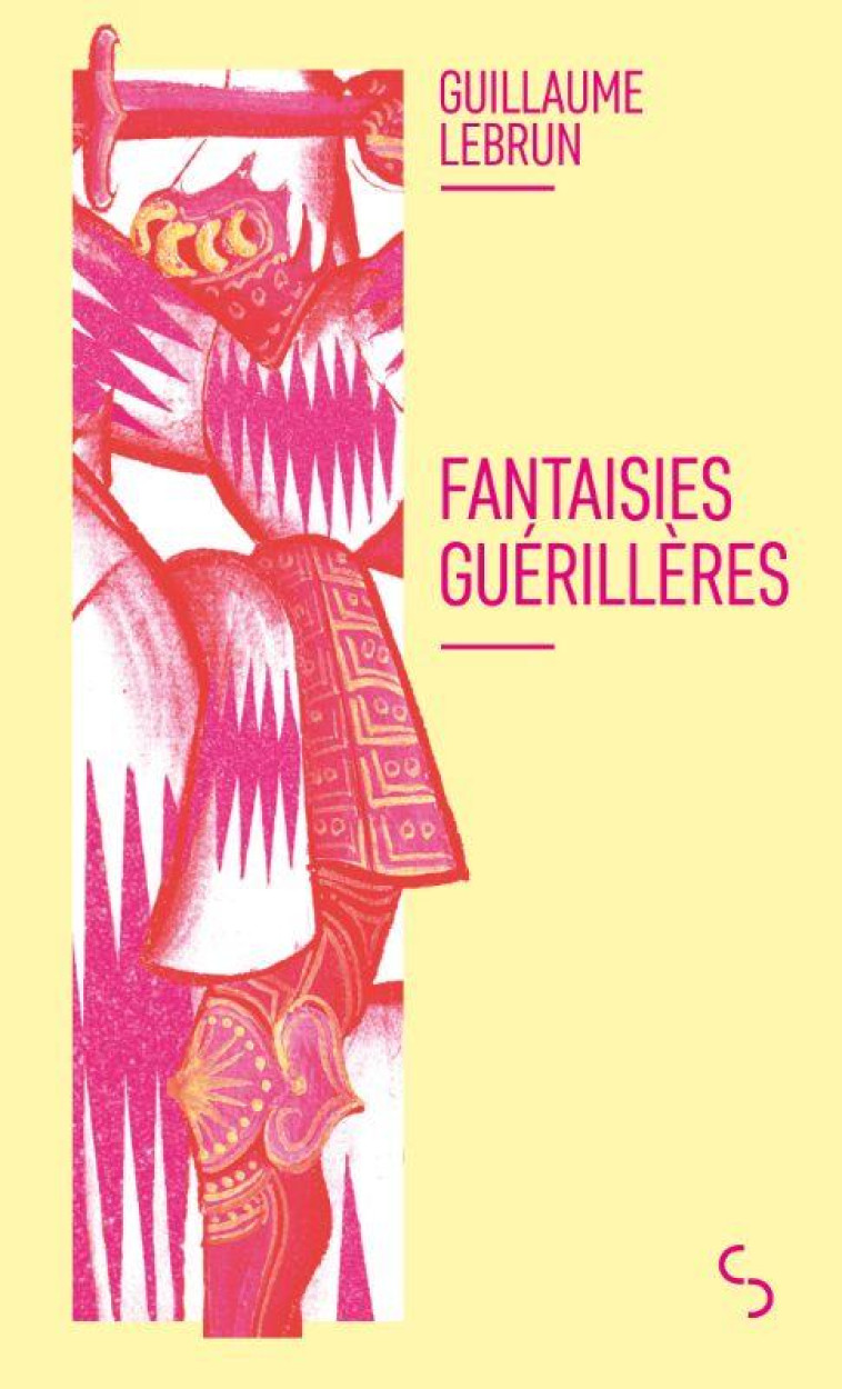 FANTAISIES GUERILLERES - LEBRUN, GUILLAUME - BOURGOIS