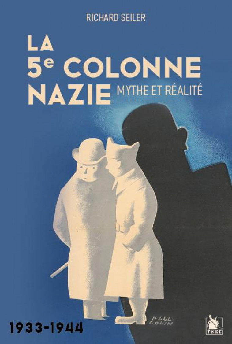 LA 5E COLONNE : MYTHE ET REALITE, 1933-1944 - SEILER - YSEC