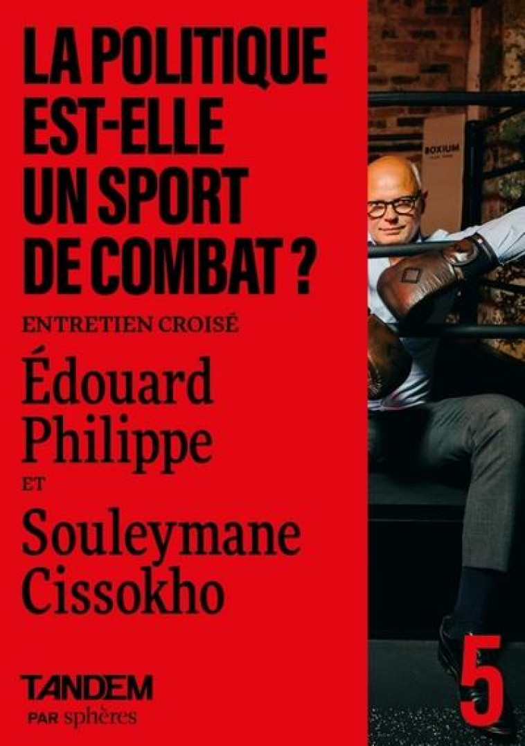 LA POLITIQUE EST-ELLE UN SPORT DE COMBAT ? ENTRETIEN CROISE EDOUARD PHILIPPE ET SOULEYMANE CISSOKHO - COLLECTIF - PLUME APP