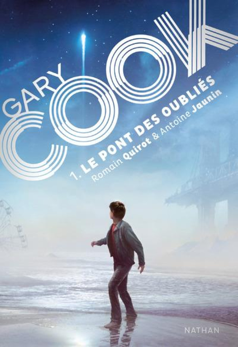 GARY COOK TOME 1 : LE PONT DES OUBLIES - JAUNIN/QUIROT - Nathan Jeunesse