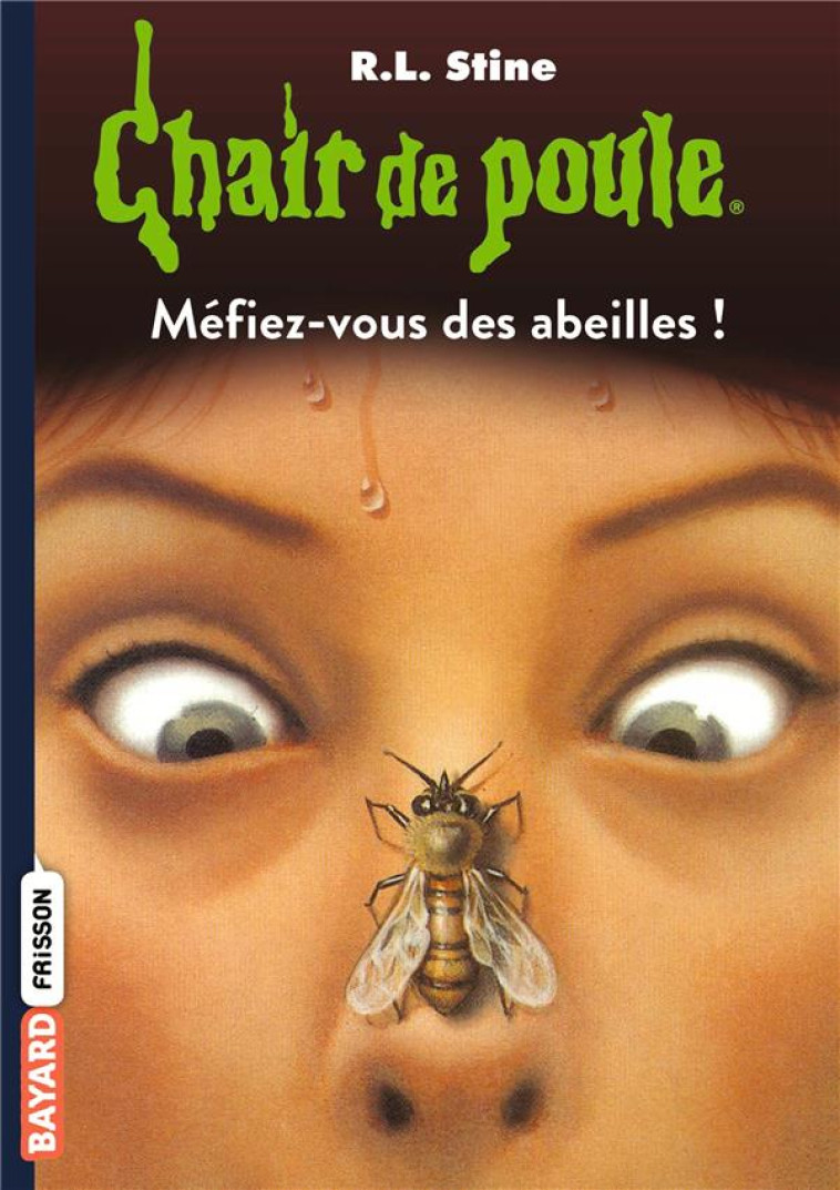 CHAIR DE POULE TOME 5 : MEFIEZ-VOUS DES ABEILLES ! - STINE R.L - Bayard Jeunesse