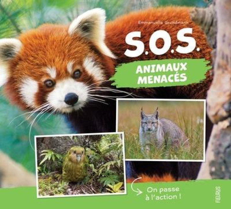 DEFIS NATURE : S.O.S. ANIMAUX MENACES : ON PASSE A L'ACTION ! - GRUNDMANN EMMANUELLE - FLEURUS