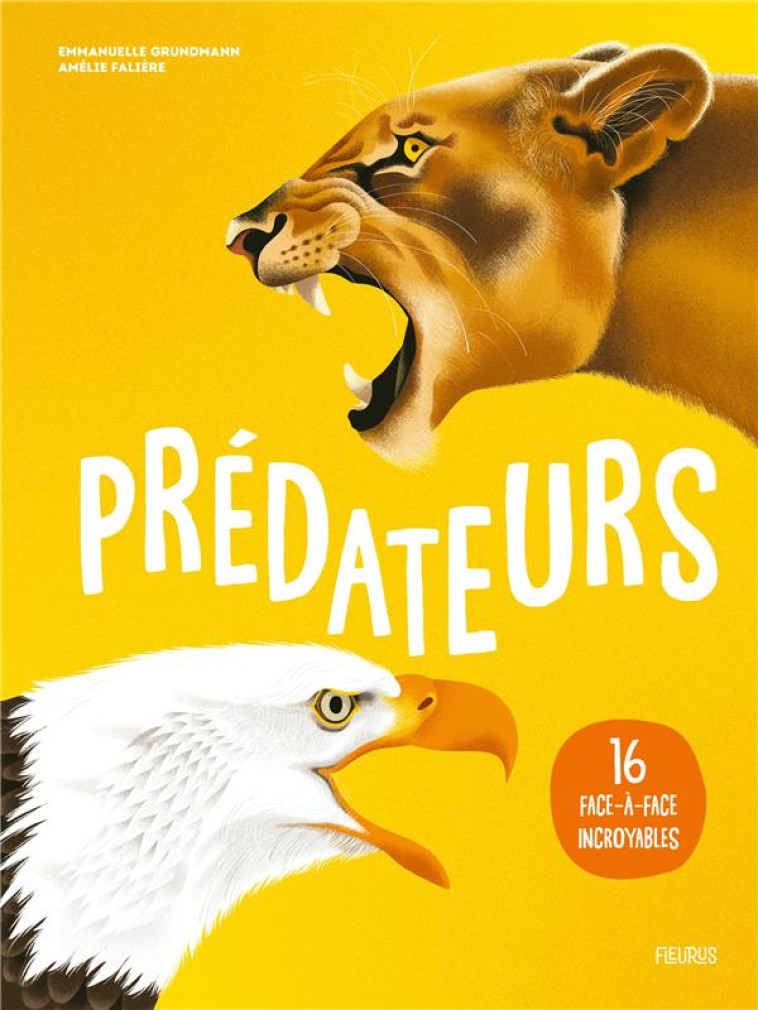 PREDATEURS : 16 FACE-A-FACE INCROYABLES - GRUNDMANN/FALIERE - FLEURUS