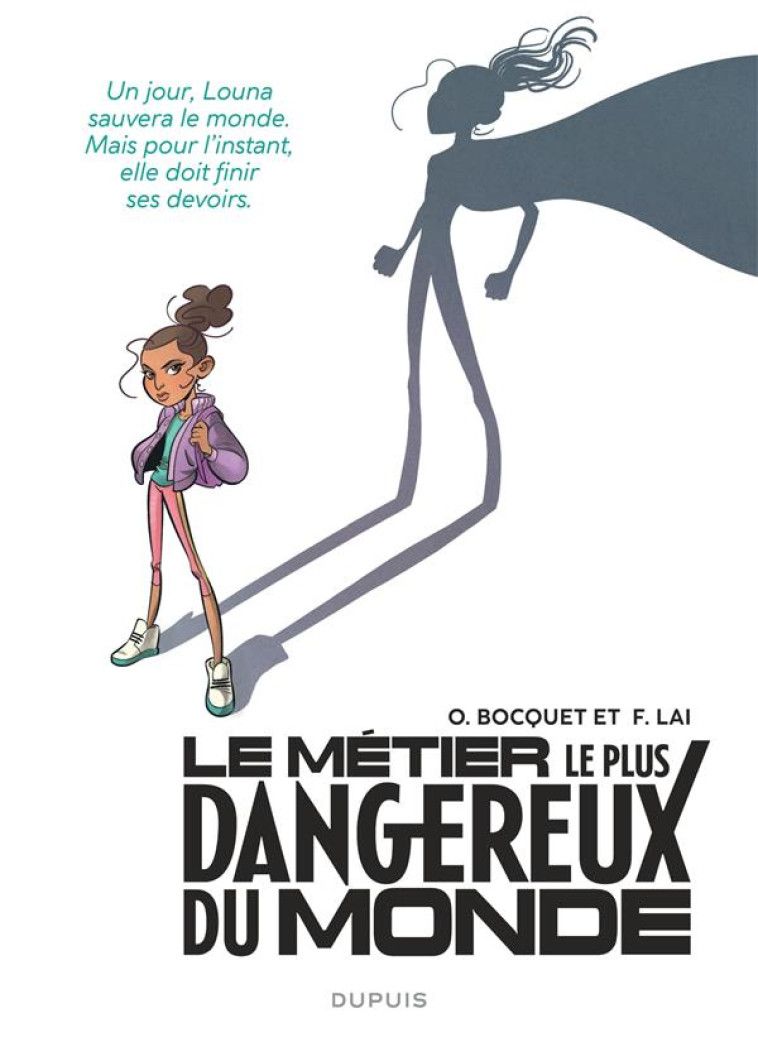 LE METIER LE PLUS DANGEREUX DU MONDE - TOME 1 - LOUNA (FACE) - BOCQUET OLIVIER - DUPUIS