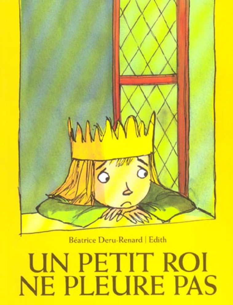 UN PETIT ROI NE PLEURE PAS - EDITH - EDL