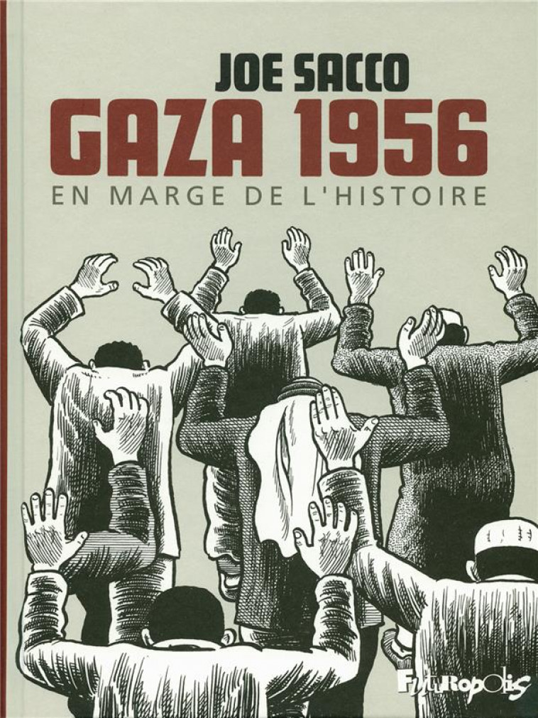GAZA 1956 : EN MARGE DE L'HISTOIRE - SACCO, JOE - GALLISOL