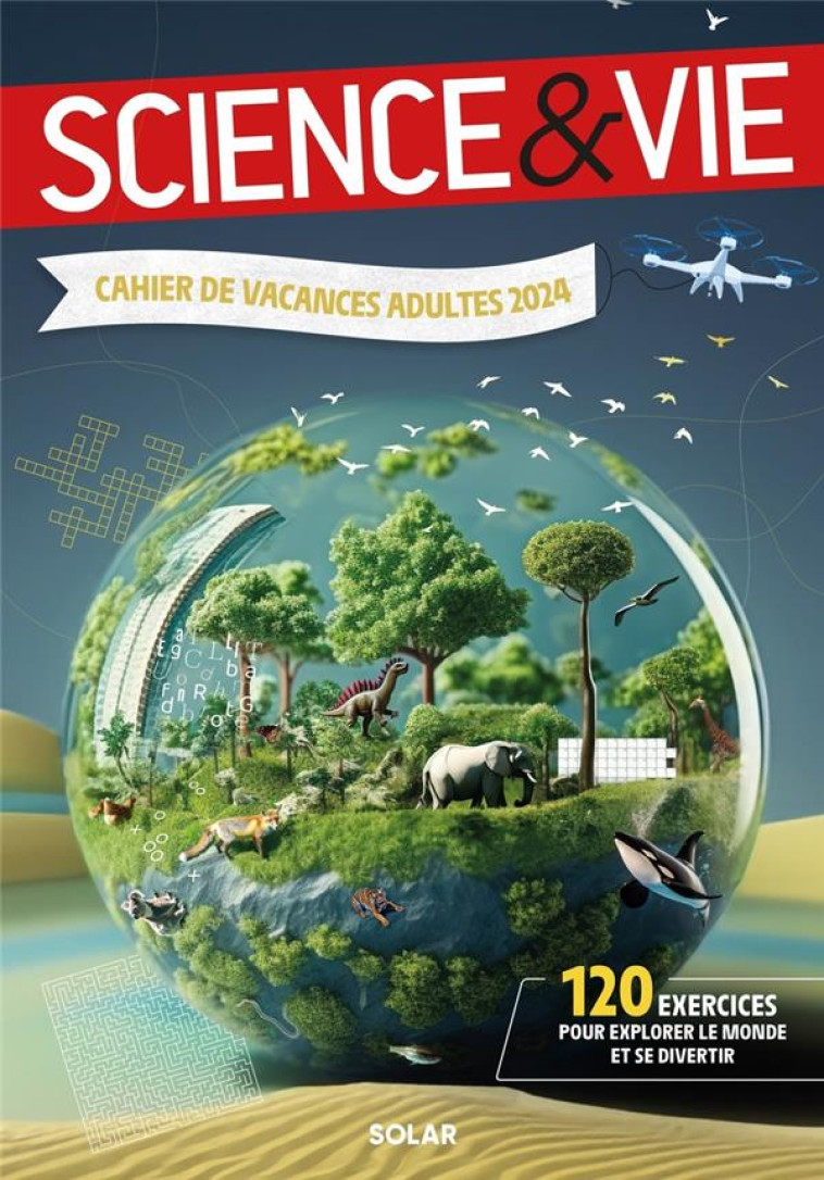 CAHIER DE VACANCES ADULTES : SCIENCE et VIE (EDITION 2024) - MATHIVET/THOUET - SOLAR