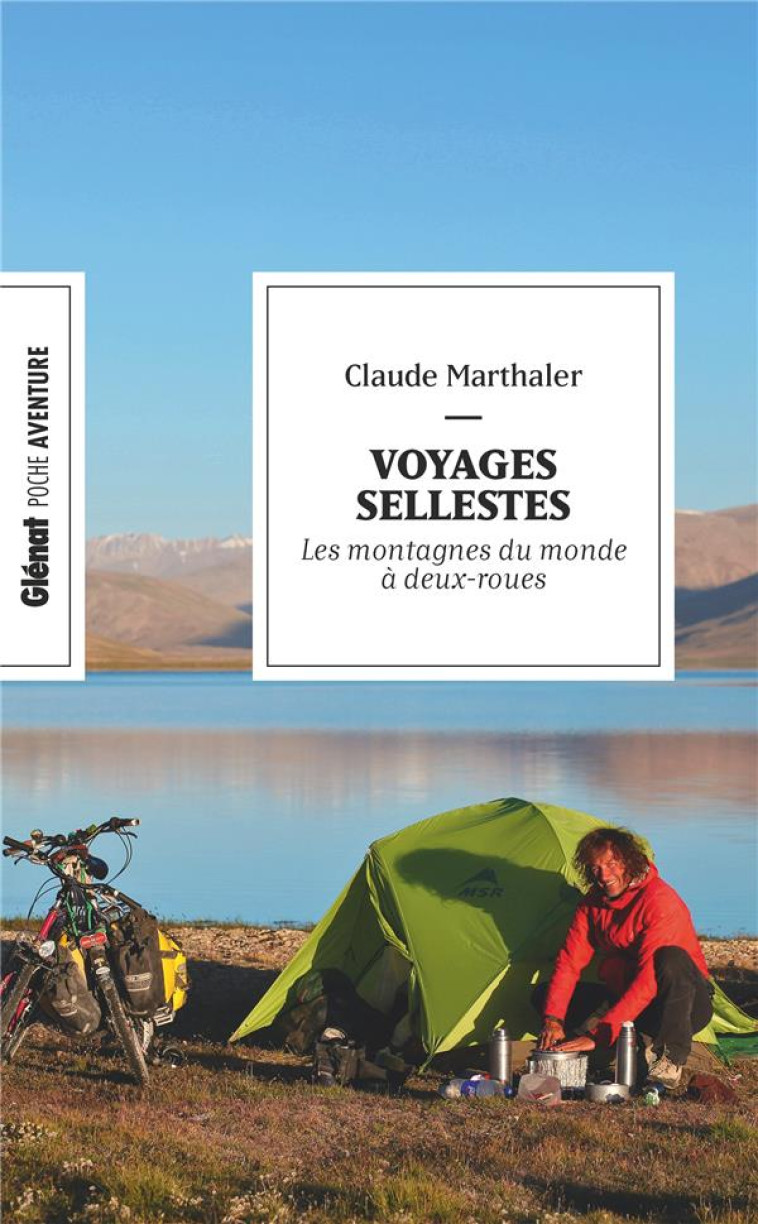 VOYAGES SELLESTES (POCHE) - LES MONTAGNES DU MONDE A DEUX-ROUES - MARTHALER CLAUDE - GLENAT