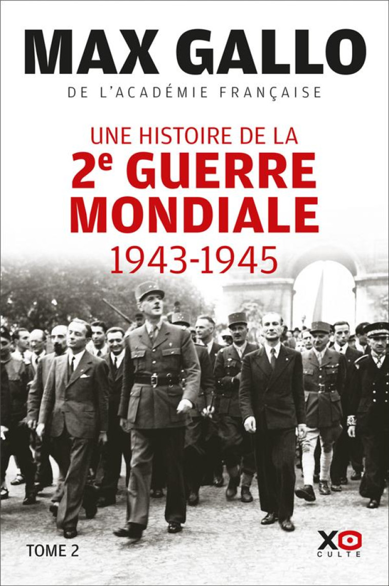 UNE HISTOIRE DE LA 2E GUERRE MONDIALE TOME 2 : 1943-1945 - GALLO MAX - XO