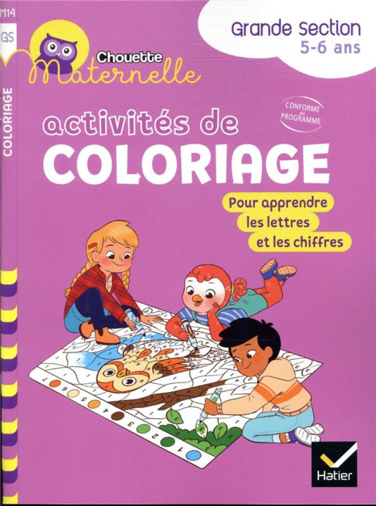 CHOUETTE ENTRAINEMENT : ACTIVITES DE COLORIAGE  -  GS - MORNET/BONE - HATIER SCOLAIRE