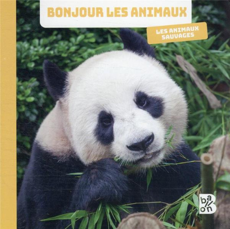 BONJOUR LES ANIMAUX ! : LES ANIMAUX SAUVAGES - XXX - NC