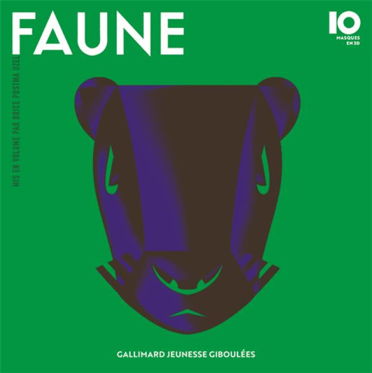 FAUNE : 10 MASQUES EN 3 D - POSTMA UZEL BRICE - GALLIMARD