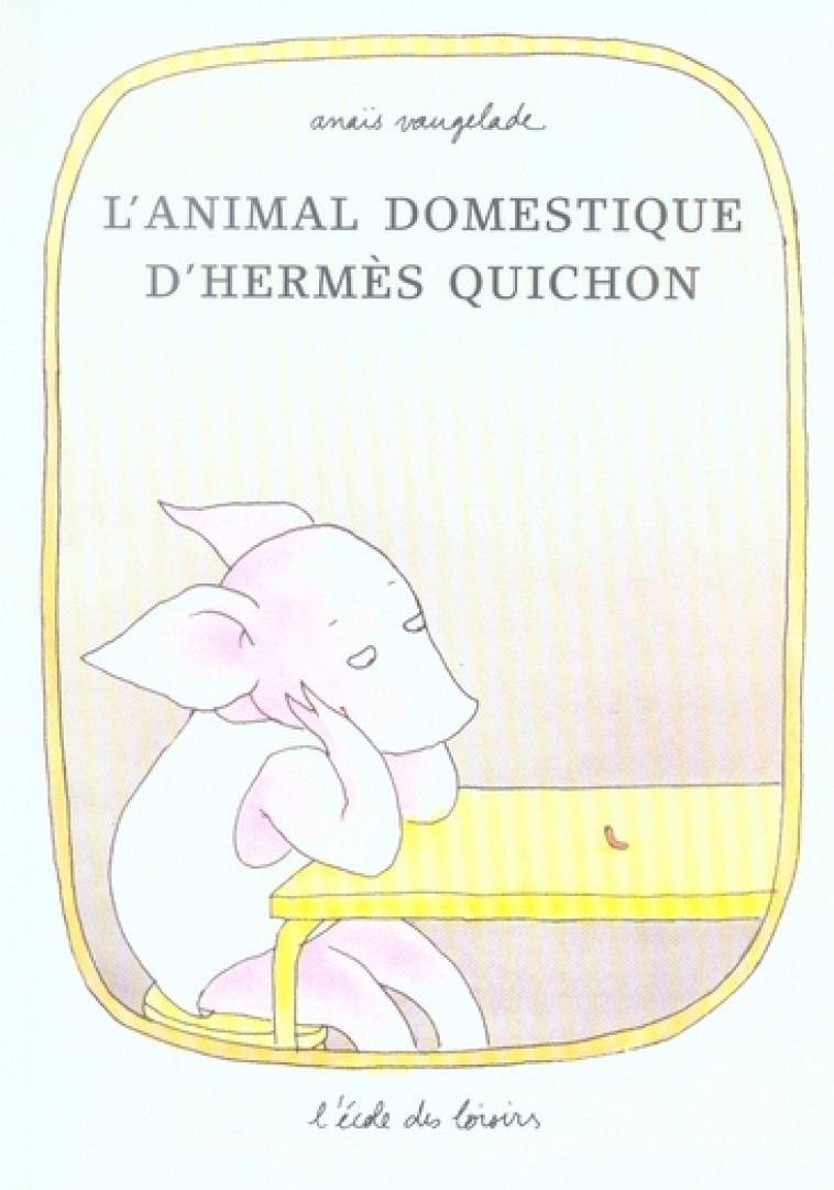 L'ANIMAL DOMESTIQUE D'HERMES QUICHON - VAUGELADE, ANAIS - EDL