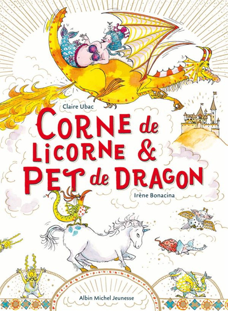 CORNE DE LICORNE #038; PET DE DRAGON - UBAC/BONACINA - Albin Michel-Jeunesse