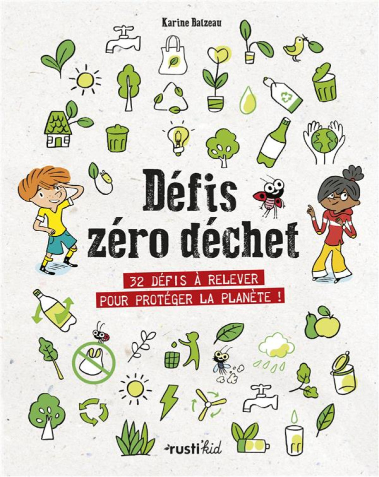 DEFIS ZERO DECHET  -  32 DEFIS A RELEVER POUR PROTEGER LA PLANETE ! - BALZEAU/AUDOUIN - RUSTICA