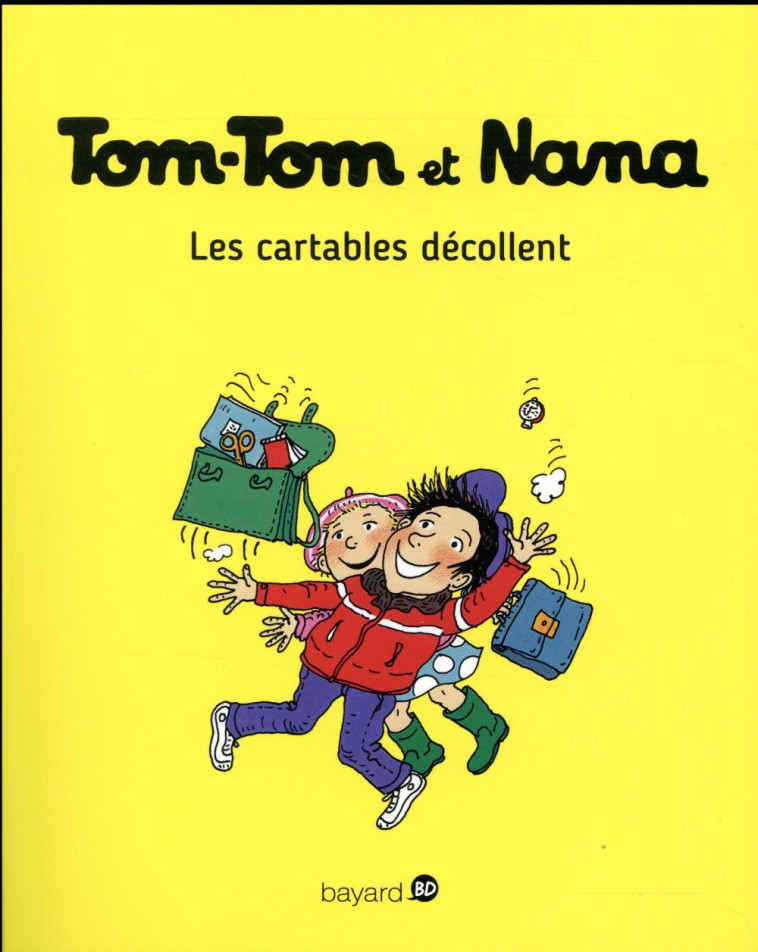 TOM-TOM ET NANA TOME 4 : LES CARTABLES DECOLLENT - COHEN/DESPRES - Bayard Jeunesse