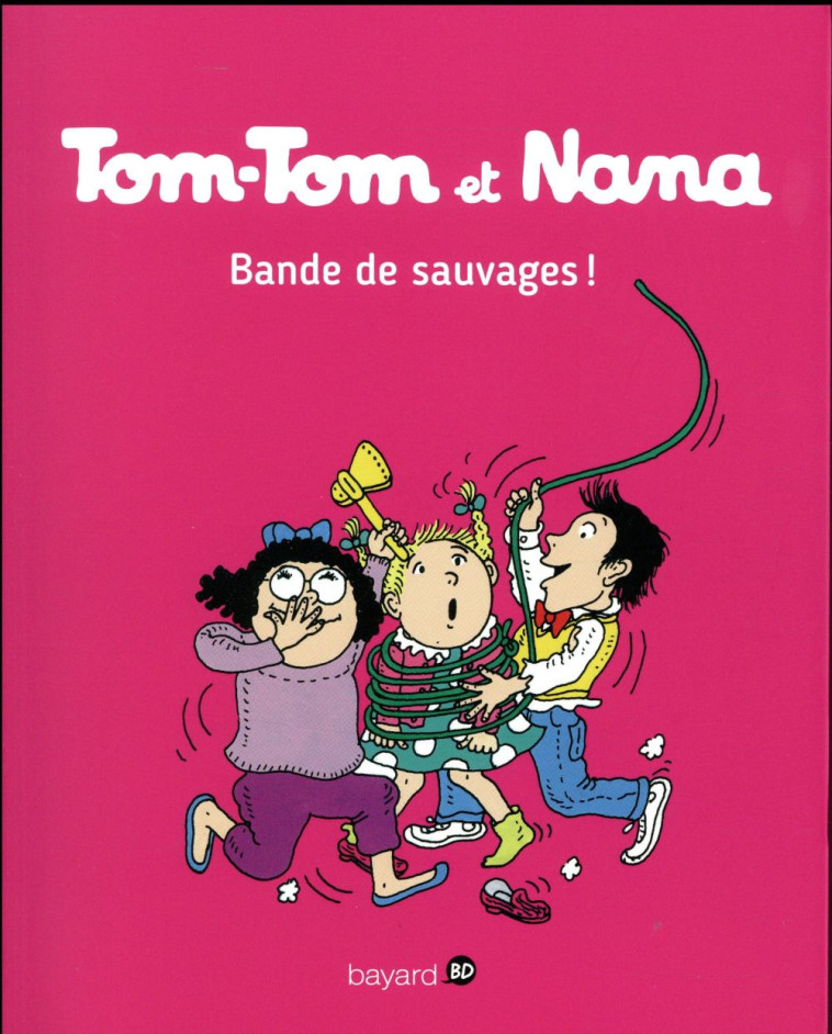 TOM-TOM ET NANA TOME 6 : BANDE DE SAUVAGES ! - COHEN/DESPRES/REBERG - Bayard Jeunesse