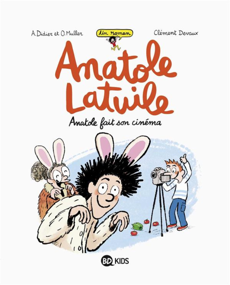 ANATOLE LATUILE TOME 2 : ANATOLE FAIT SON CINEMA - DEVAUX/DIDIER/MULLER - BAYARD JEUNESSE