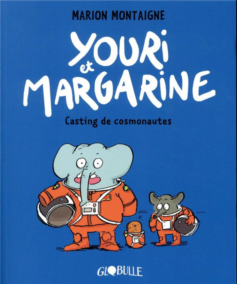 YOURI ET MARGARINE TOME 1 : CASTING DE COSMONAUTES - MONTAIGNE-VOLTO M. - TOURBILLON