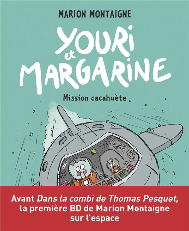 YOURI ET MARGARINE TOME 2 : MISSION CACAHUETE - MONTAIGNE-VOLTO M. - TOURBILLON