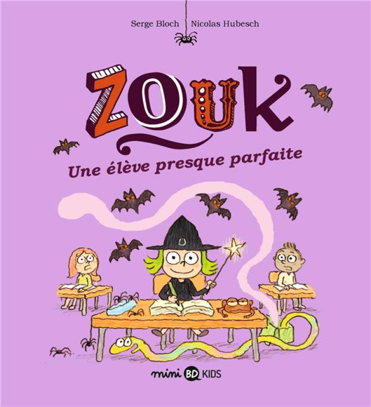 ZOUK TOME 18 : UNE ELEVE PRESQUE PARFAITE - BLOCH/HUBESCH - BAYARD JEUNESSE