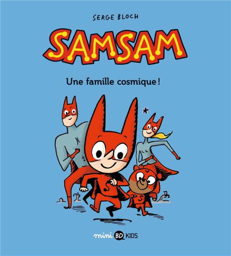 SAMSAM TOME 1 : UNE FAMILLE COSMIQUE ! - CHAURAND/BLOCH - BAYARD JEUNESSE