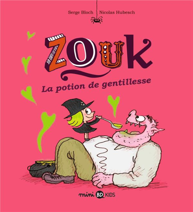 ZOUK TOME 19 : LA POTION DE GENTILLESSE - BLOCH/HUBESCH - BAYARD JEUNESSE