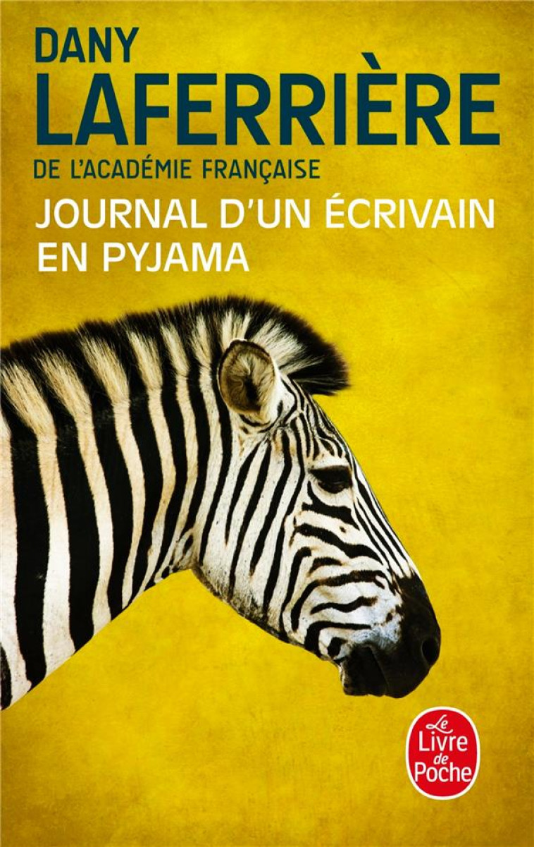 JOURNAL D'UN ECRIVAIN EN PYJAMA - LAFERRIERE DANY - Le Livre de poche