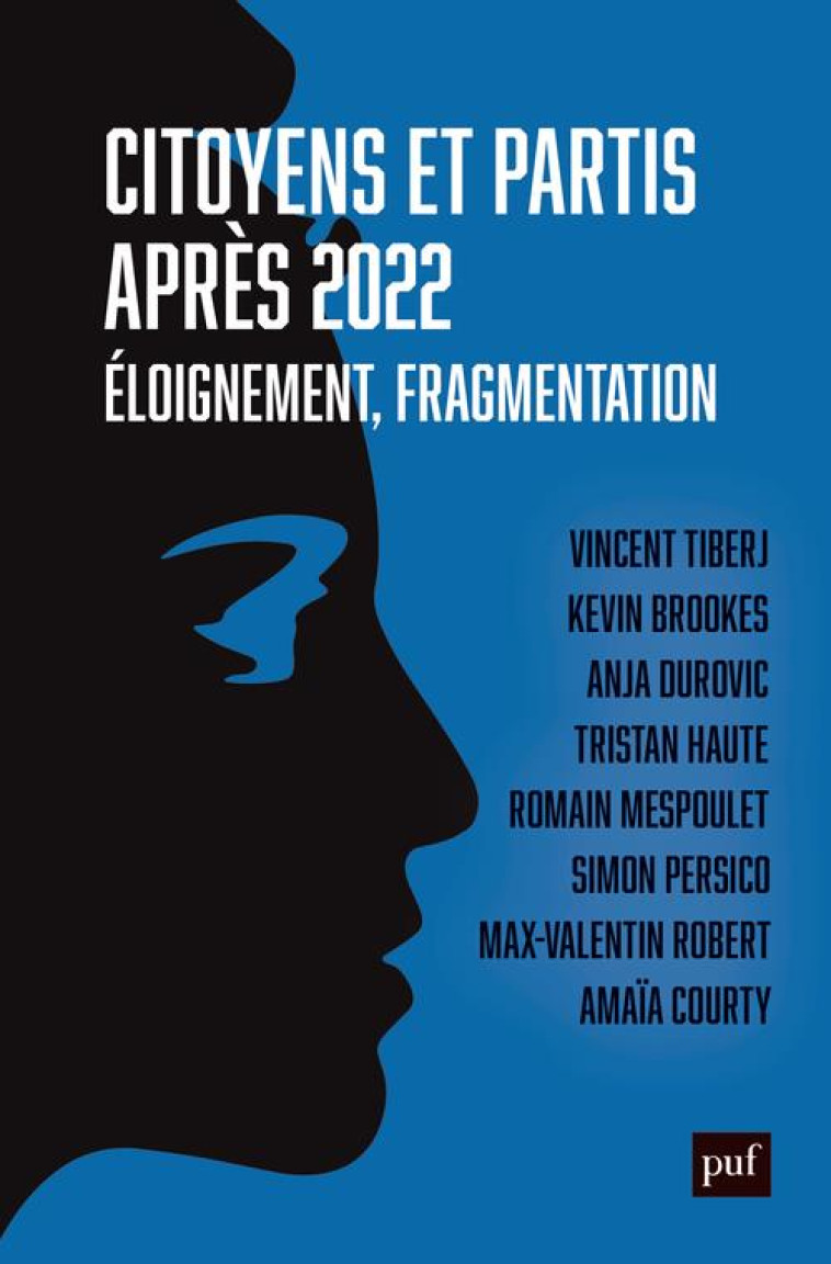 CITOYENS ET PARTIS APRES 2022 - ELOIGNEMENT, FRAGMENTATION -  TIBERJ, VINCENT - PUF