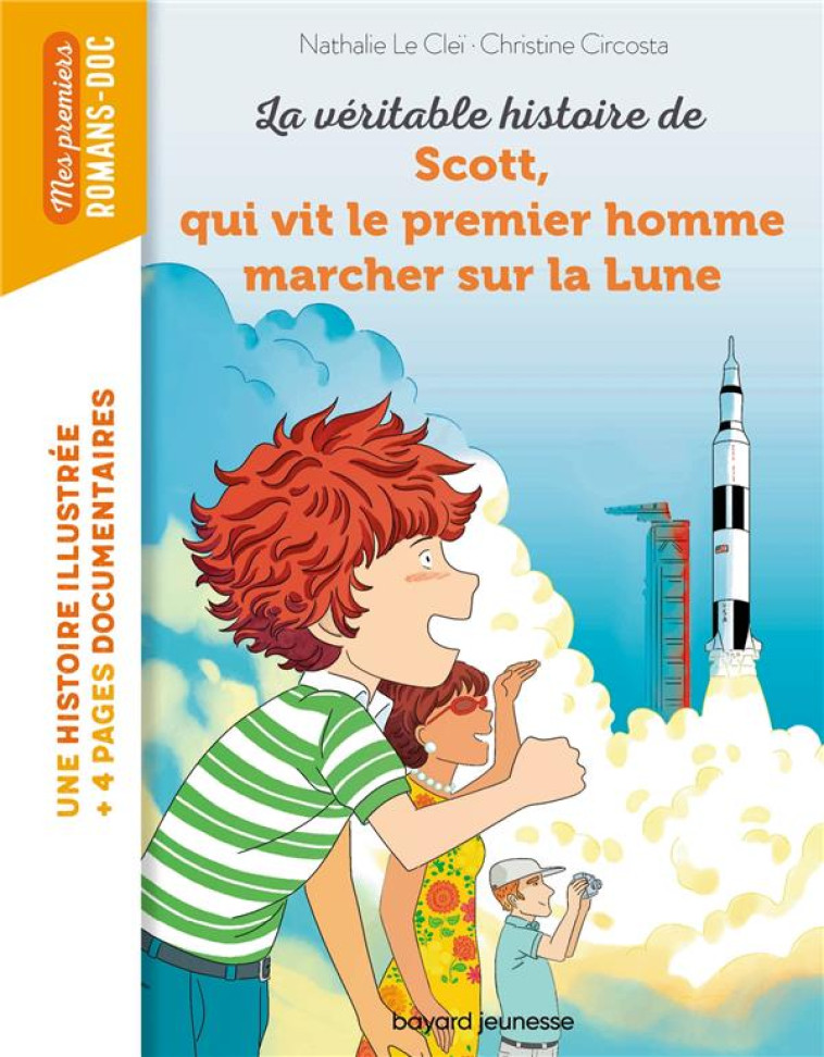 LA VERITABLE HISTOIRE DE SCOTT QUI VIT LE PREMIER HOMME MARCHER SUR LA LUNE - CIRCOSTA/LE CLEI - BAYARD JEUNESSE