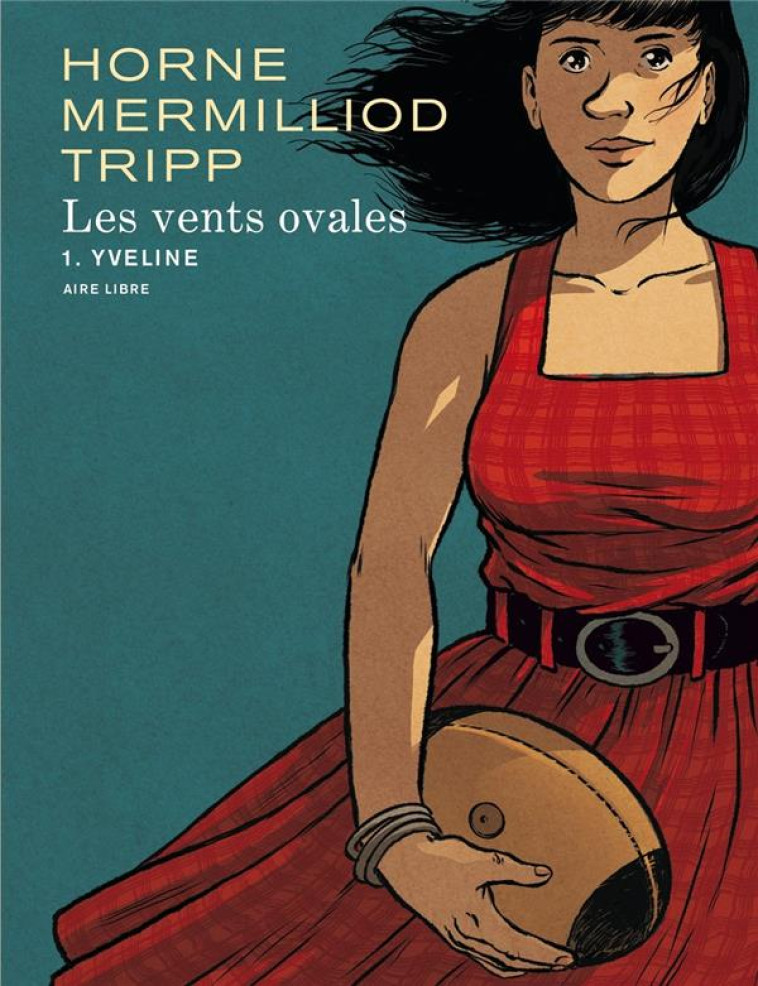 LES VENTS OVALES TOME 1 : YVELINE - MERMILLIOD AUDE - DUPUIS