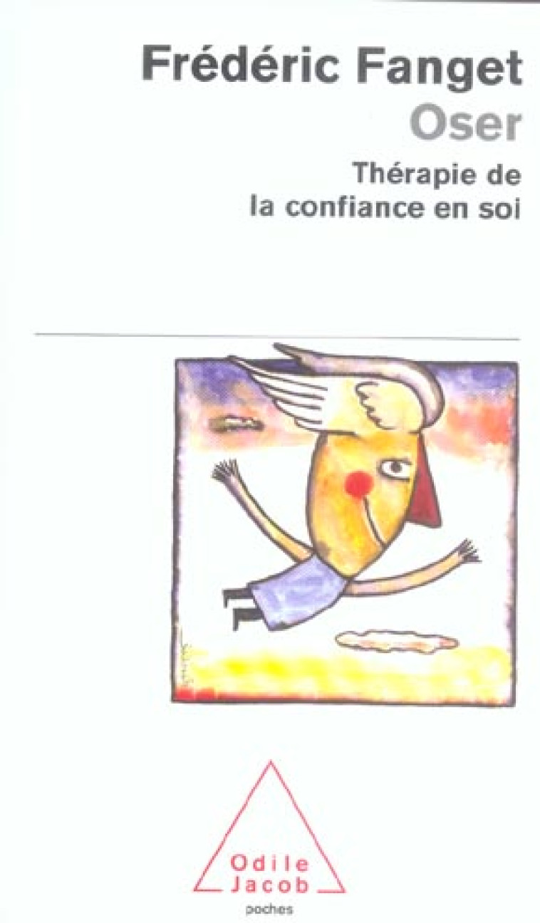 OSER  -  THERAPIE DE LA CONFIANCE EN SOI - FANGET, FREDERIC  - JACOB