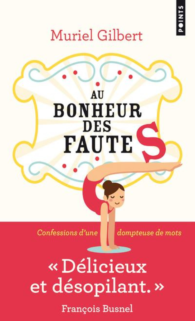 AU BONHEUR DES FAUTES  -  CONFESSIONS D'UNE DOMPTEUSE DE MOTS - GILBERT, MURIEL - POINTS