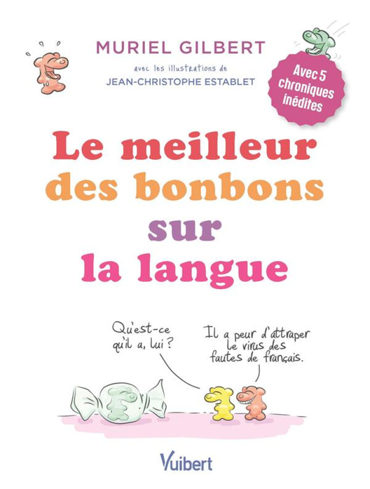 LE MEILLEUR DES BONBONS SUR LA LANGUE - GILBERT, MURIEL - VUIBERT