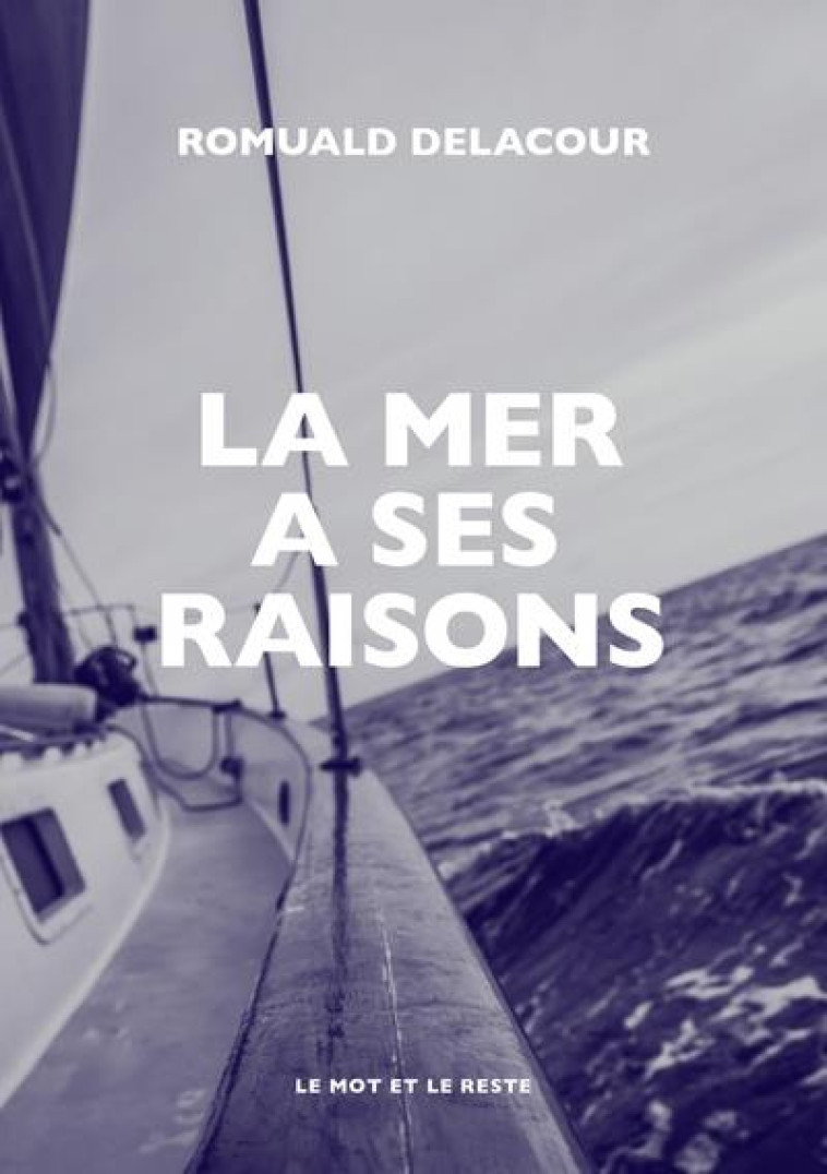 LA MER A SES RAISONS - DELACOUR ROMUALD - MOT ET LE RESTE