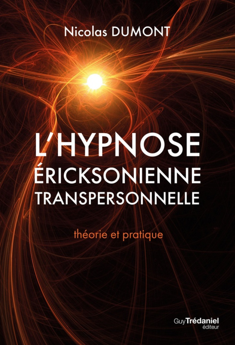 L'HYPNOSE ERICKSONIENNE TRANSPERSONNELLE - DUMONT/SCHILLINGER - TREDANIEL