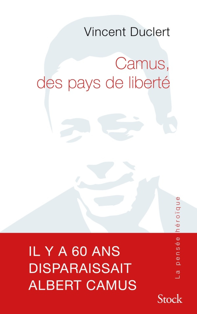 CAMUS, DES PAYS DE LIBERTE - DUCLERT VINCENT - STOCK