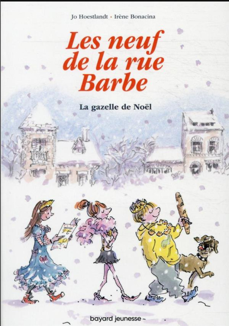 LES 9 DE LA RUE BARBE, TOME 04 - LA GAZELLE DE NOEL - HOESTLANDT/BONACINA - BAYARD JEUNESSE