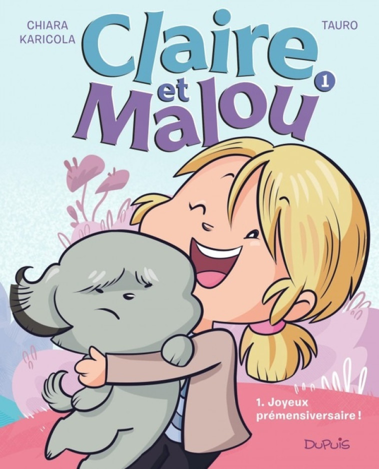 CLAIRE ET MALOU TOME 1 : JOYEUX PREMENSIVERSAIRE ! - TAURO - DUPUIS