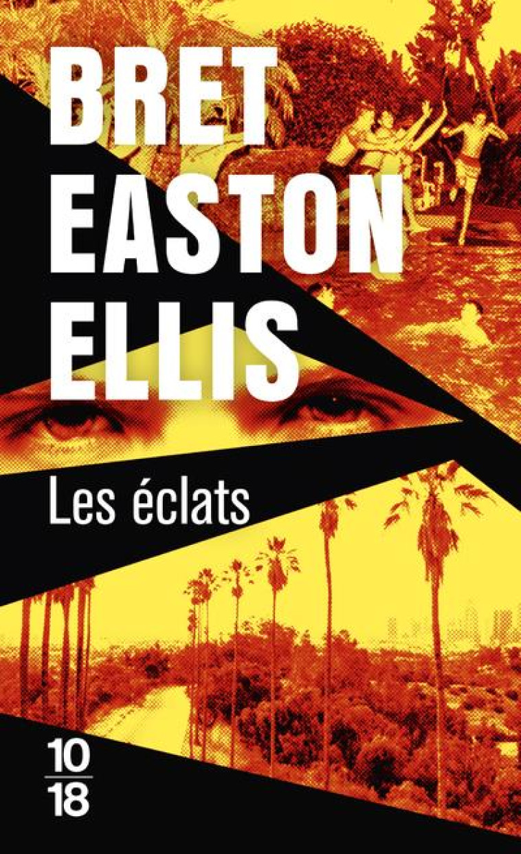 LES ECLATS - ELLIS BRET EASTON - 10 X 18