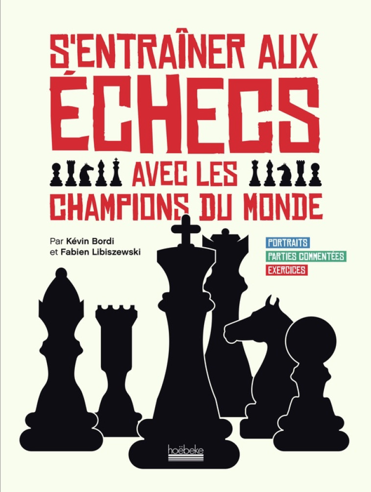 S'ENTRAINER AUX ECHECS AVEC LES CHAMPIONS DU MONDE - LIBISZEWSKI/BORDI - GALLIMARD