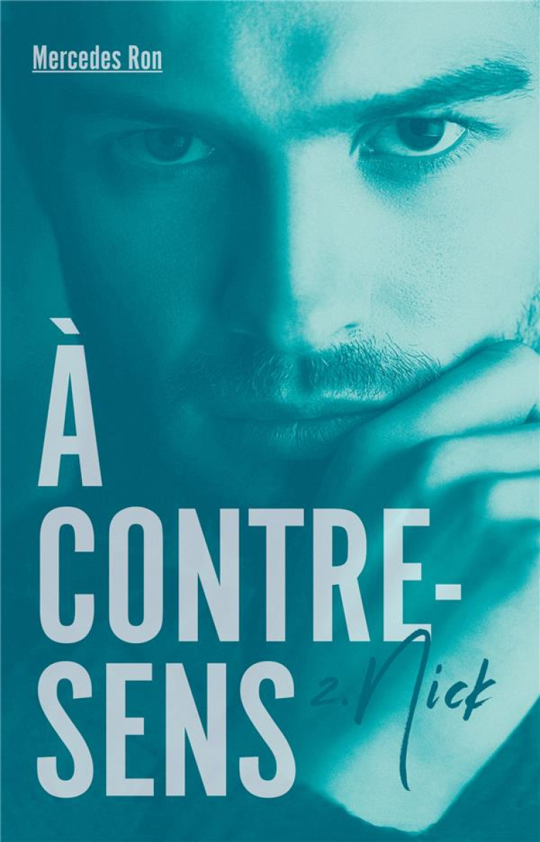 A CONTRE-SENS TOME 2 : NICK - RON  MERCEDES - HACHETTE