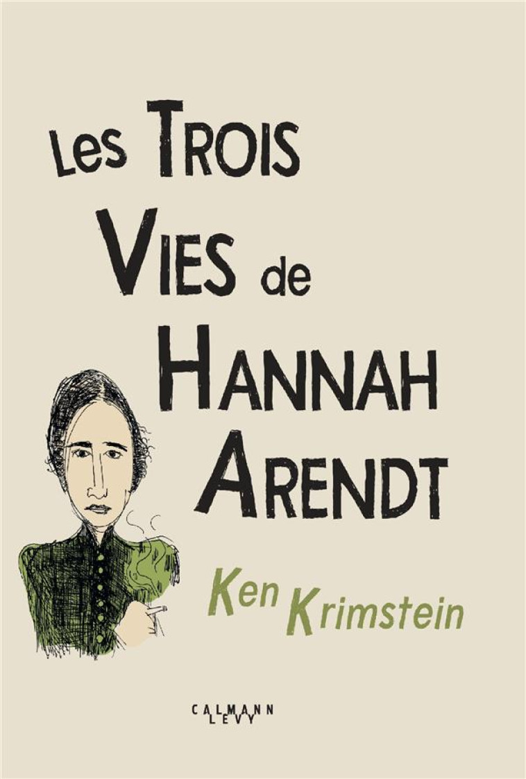 LES TROIS VIES DE HANNAH ARENDT - KRIMSTEIN KEN - NC