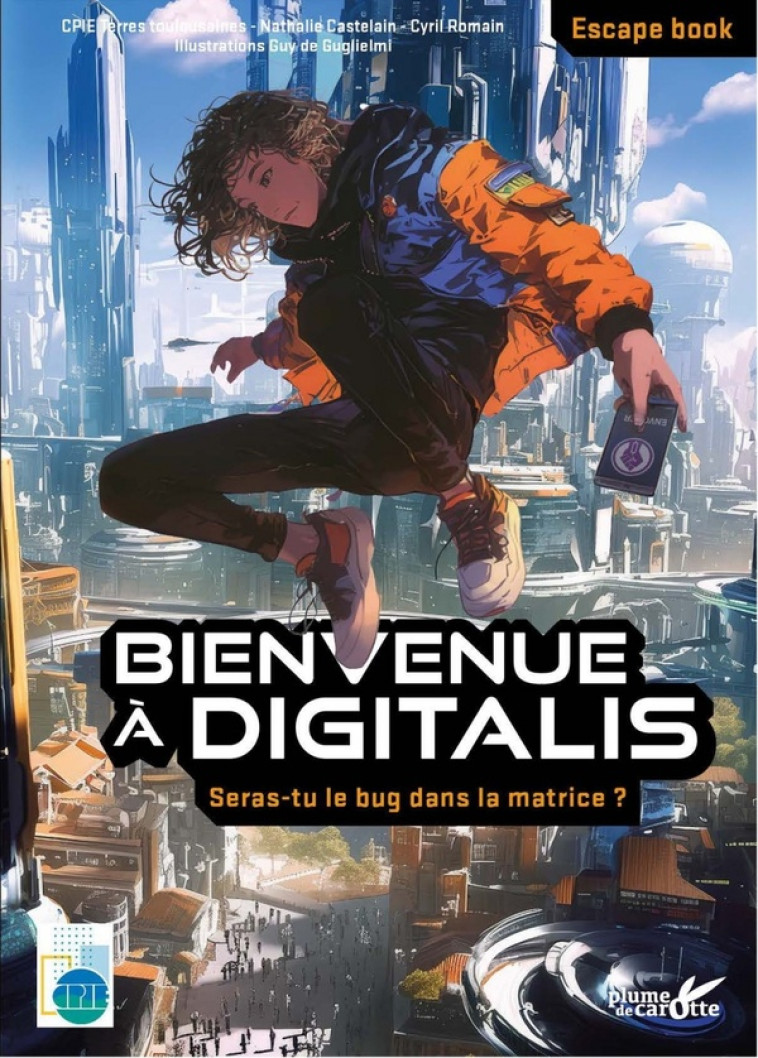 BIENVENUE A DIGITALIS : SERAS-TU LE BUG DANS LA MATRICE ? - REFLET ASSOCIATION - PLUME CAROTTE