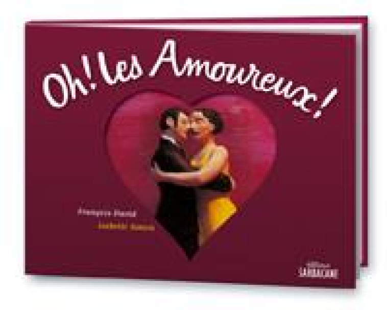 OH ! LES AMOUREUX ! - DAVID/SIMON - SARBACANE