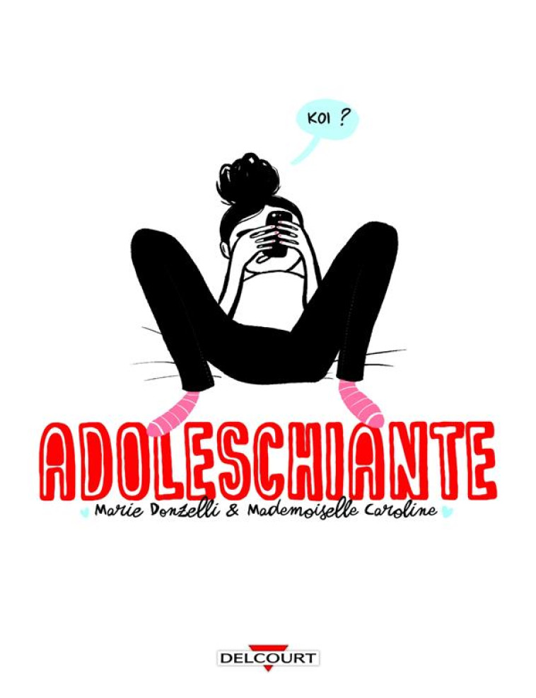 ADOLESCHIANTE - ONE-SHOT - ADOLESCHIANTE - CAROLINE/DONZELLI - DELCOURT