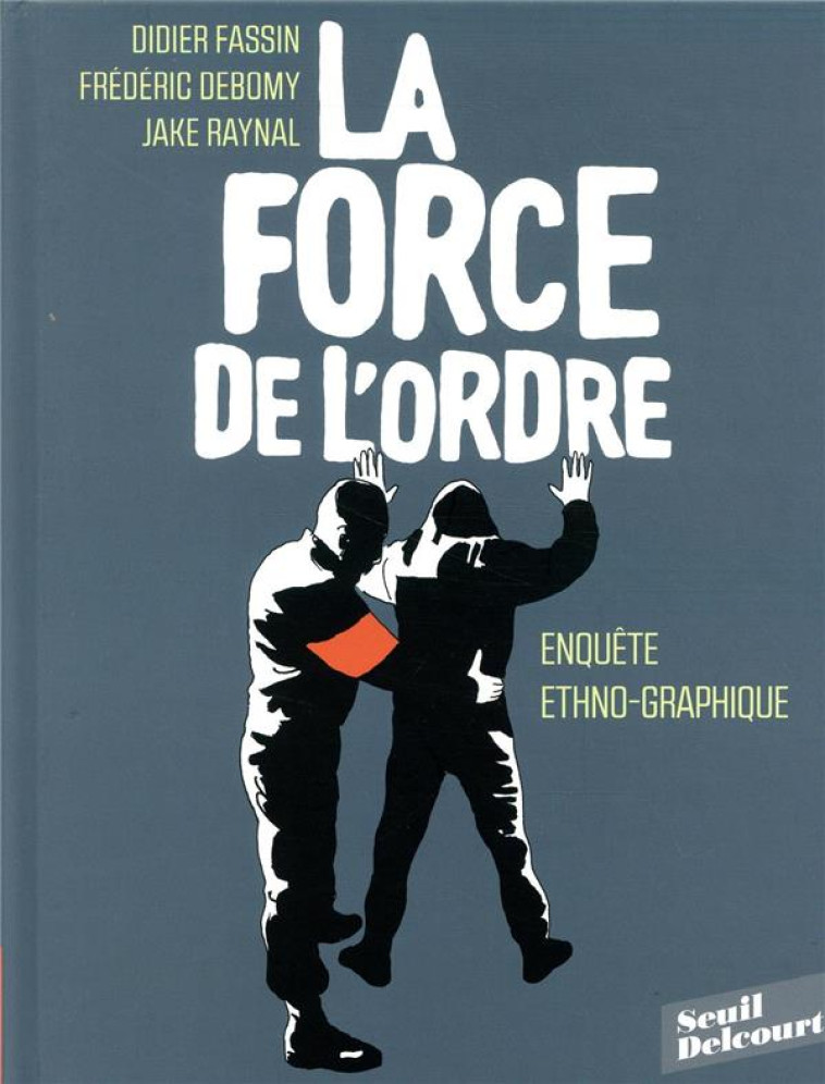 LA FORCE DE L'ORDRE - ONE-SHOT - LA FORCE DE L'ORDRE - DEBOMY/FASSIN/RAYNAL - DELCOURT