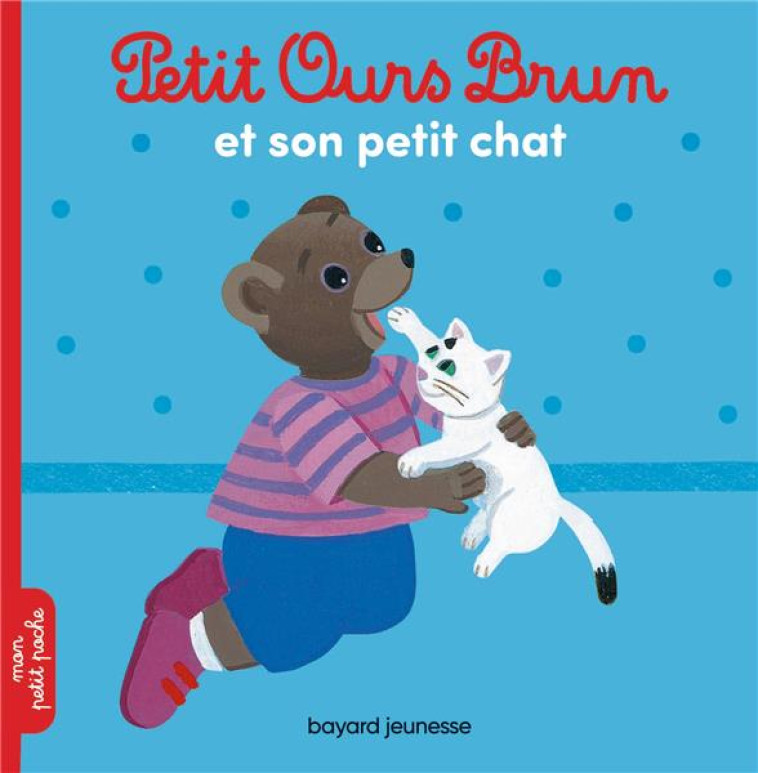 PETIT OURS BRUN S'AMUSE AVEC SON CHAT - AUBINAIS/BOUR - BAYARD JEUNESSE