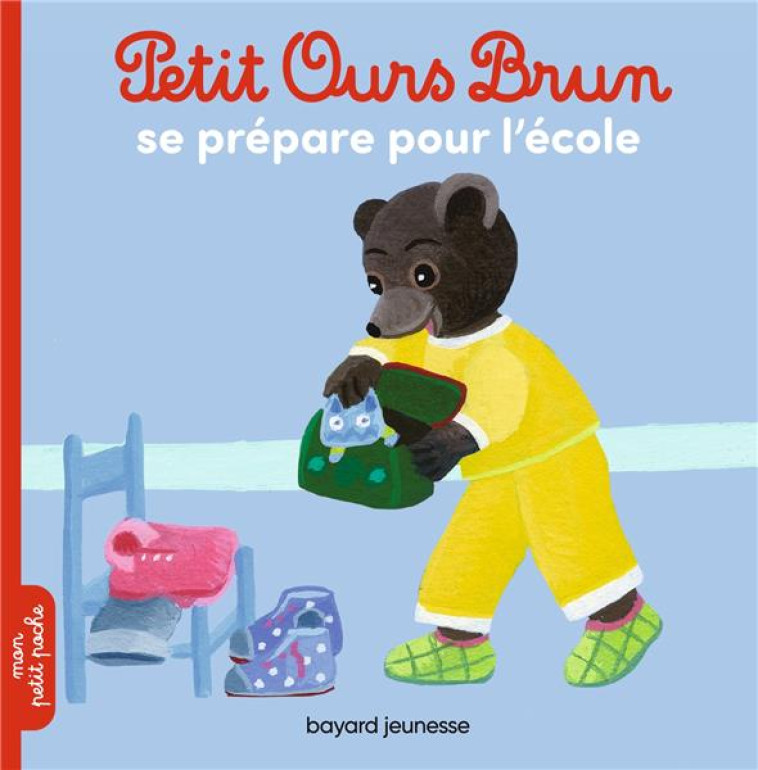 PETIT OURS BRUN SE PREPARE POUR L'ECOLE - AUBINAIS/BOUR - BAYARD JEUNESSE